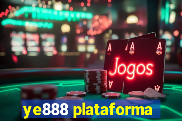 ye888 plataforma